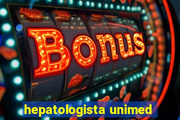 hepatologista unimed